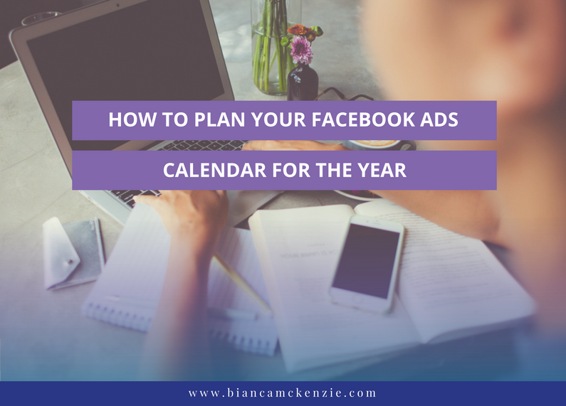 How to plan your Facebook Ads calendar for the year Bianca McKenzie