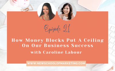 How Money Blocks Put A Ceiling On Our Business Success with Caroline Labour