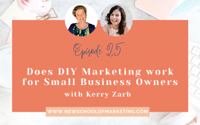 Does DIY Marketing work for Small Business Owners with Kerry Zarb