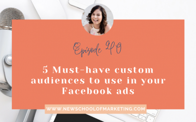 5 Must-have custom audiences to use in your Facebook ads