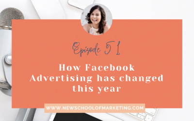 How Facebook Advertising has changed this year