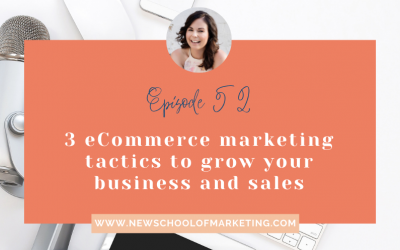 3 eCommerce marketing tactics to grow your business and sales